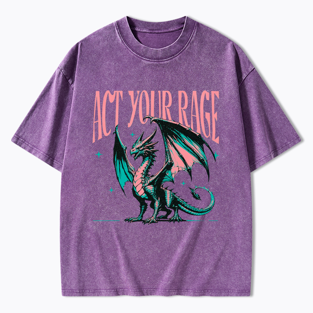 Act Your Rage Dragon Washed T-Shirt