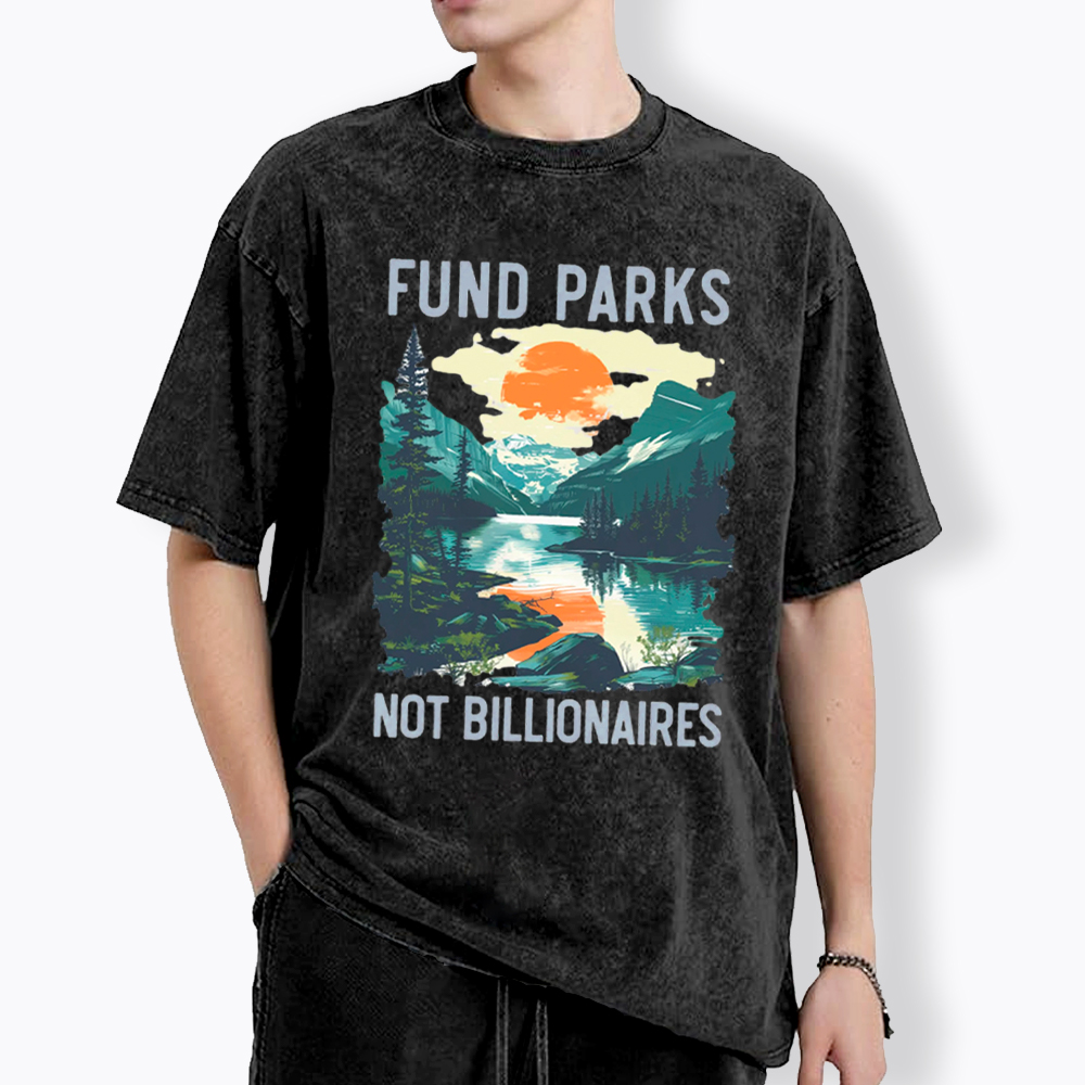 Fund Parks Not Billionaires Washed T-Shirt