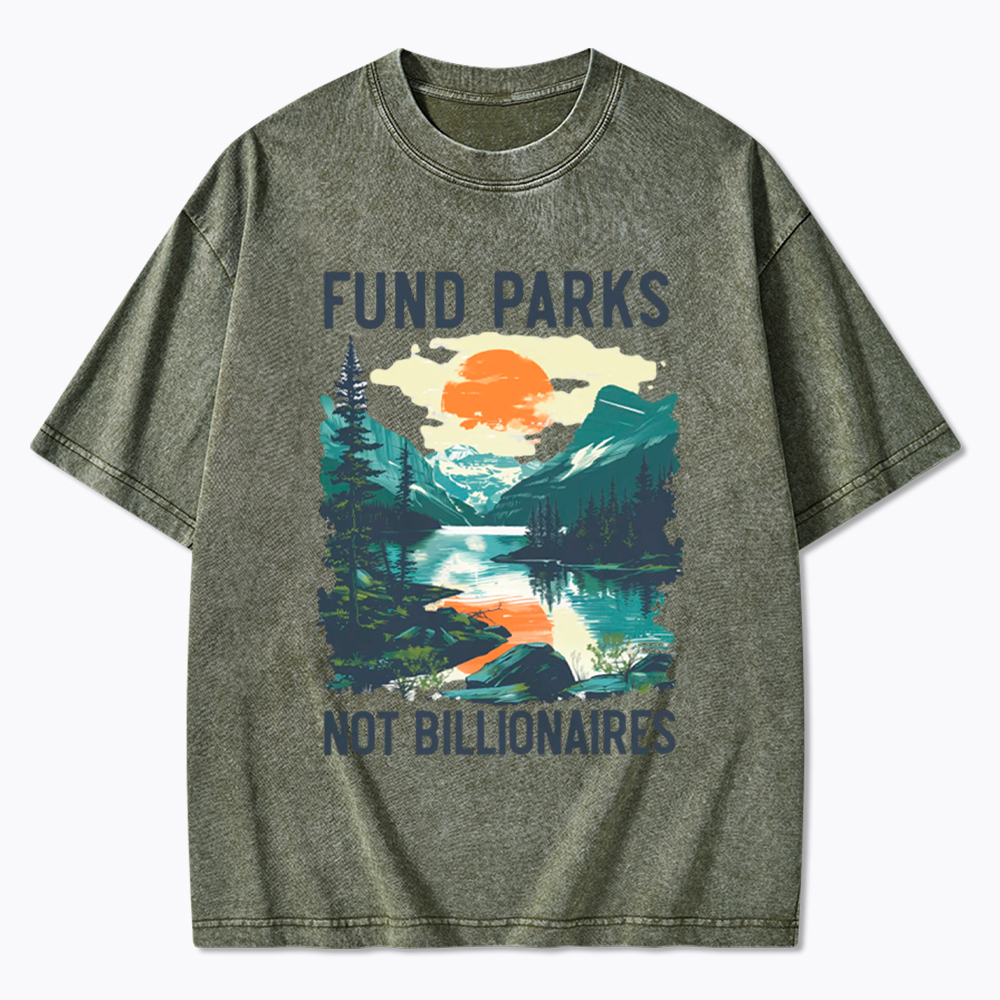 Fund Parks Not Billionaires Washed T-Shirt