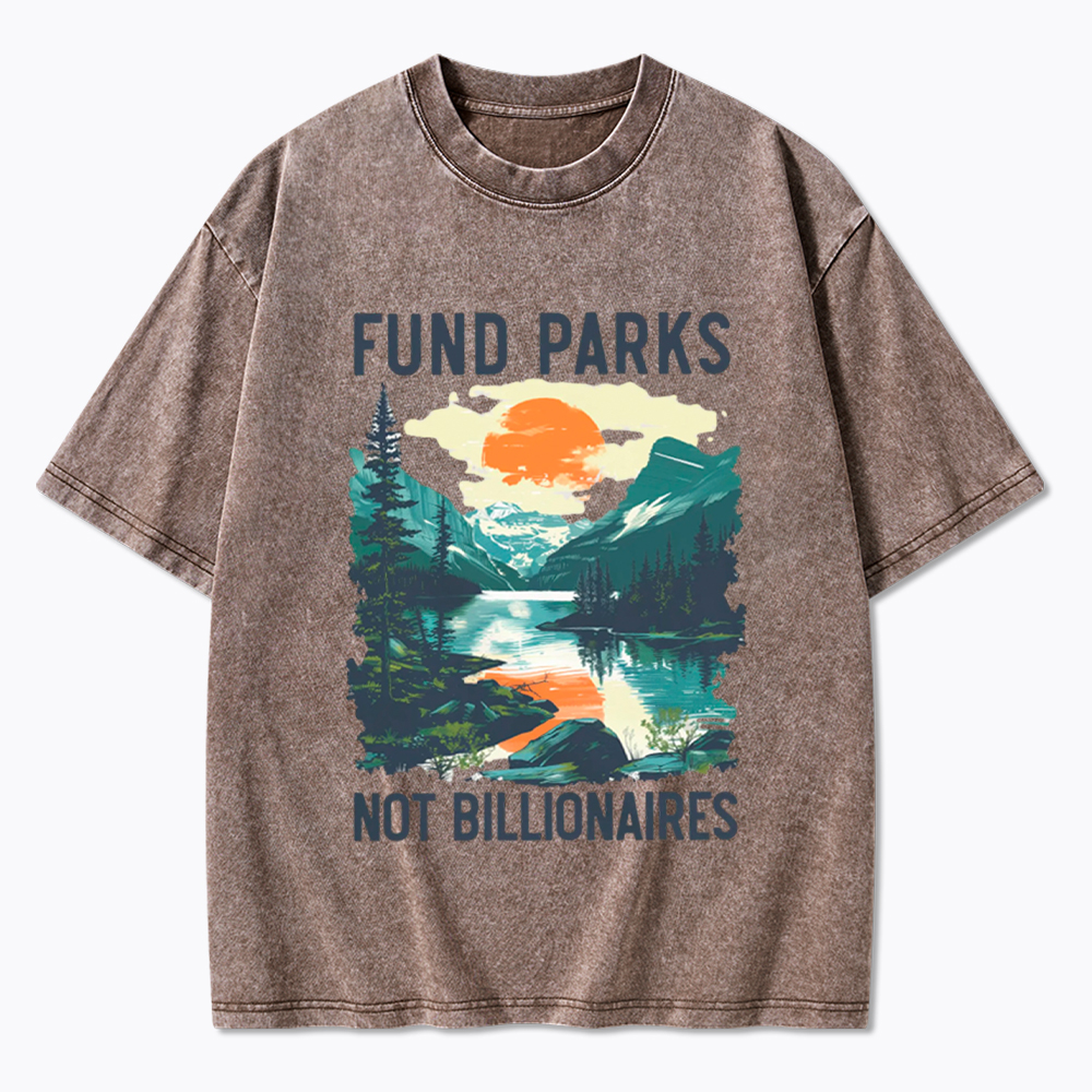 Fund Parks Not Billionaires Washed T-Shirt