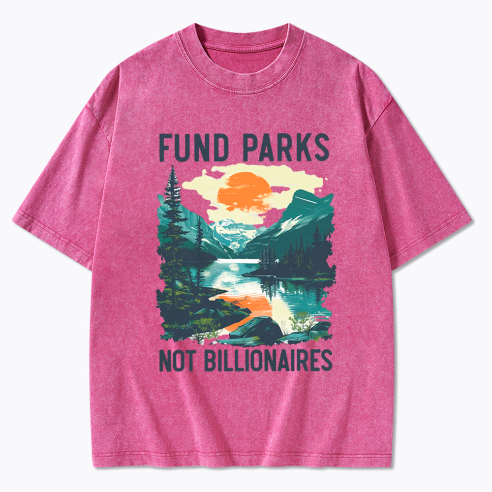 Fund Parks Not Billionaires Washed T-Shirt
