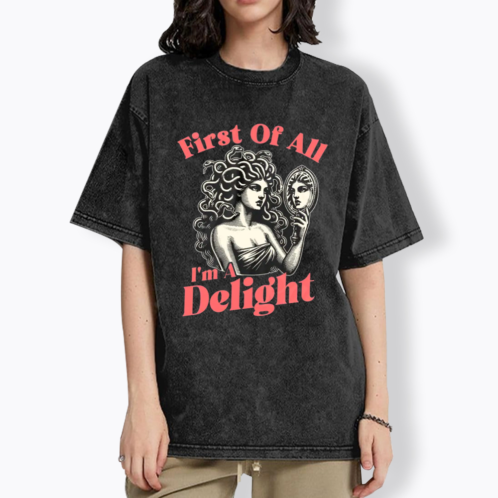 First Of All I'm A Delight Medusa Gorgon Washed T-Shirt