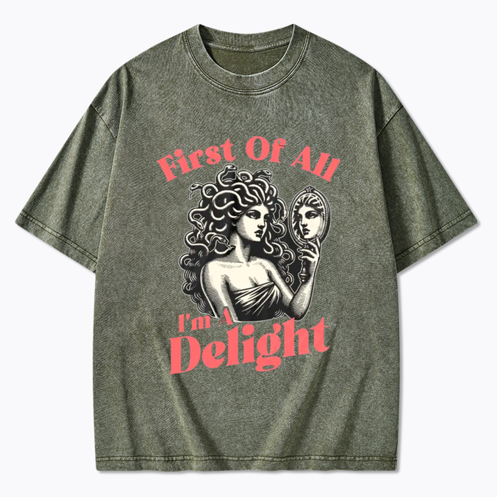 First Of All I'm A Delight Medusa Gorgon Washed T-Shirt