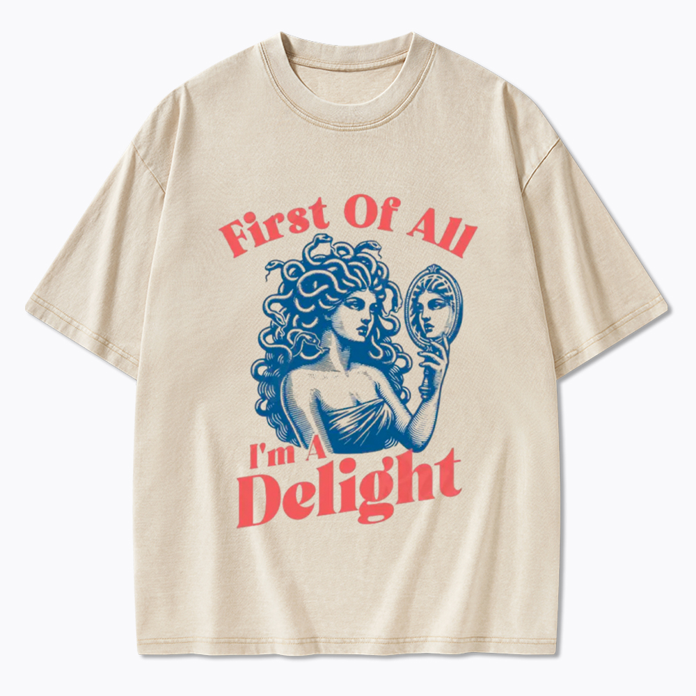 First Of All I'm A Delight Medusa Gorgon Washed T-Shirt