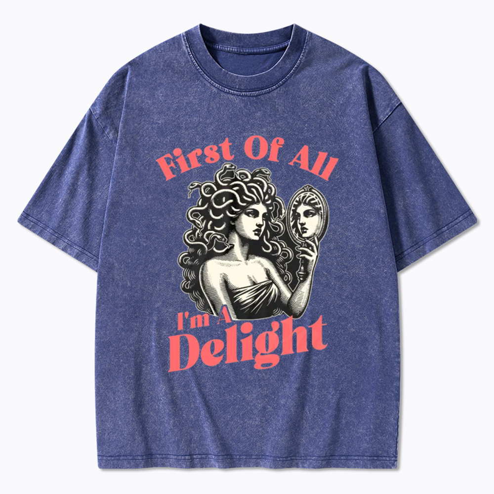 First Of All I'm A Delight Medusa Gorgon Washed T-Shirt