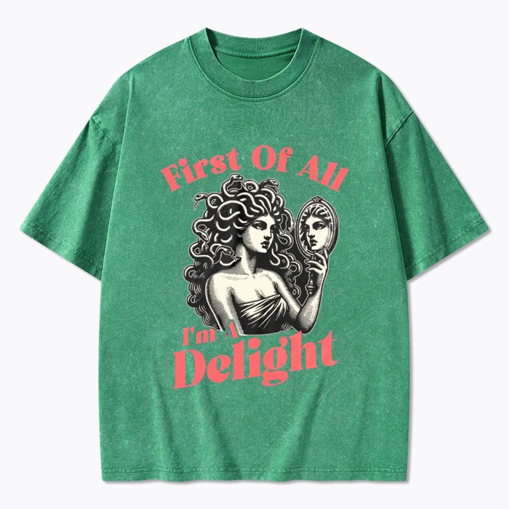 First Of All I'm A Delight Medusa Gorgon Washed T-Shirt