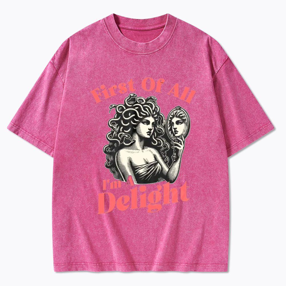 First Of All I'm A Delight Medusa Gorgon Washed T-Shirt