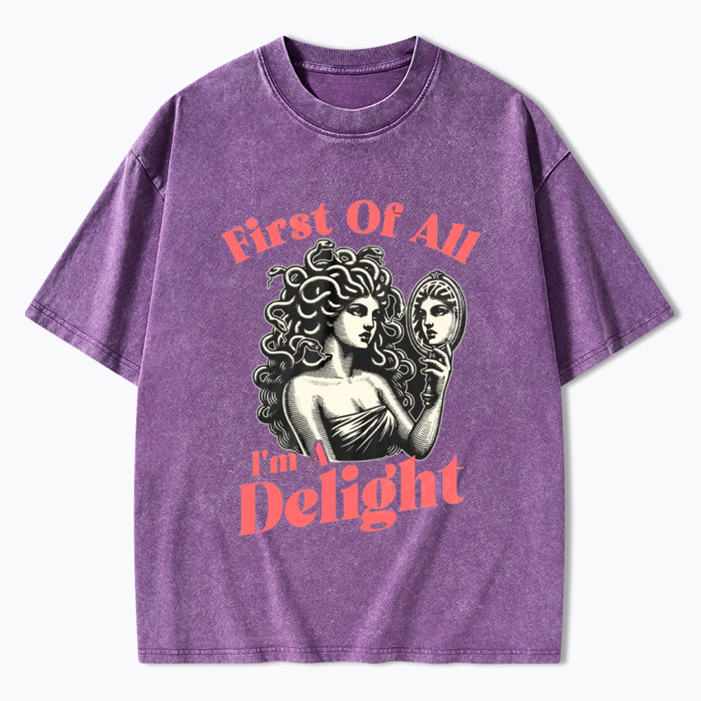 First Of All I'm A Delight Medusa Gorgon Washed T-Shirt