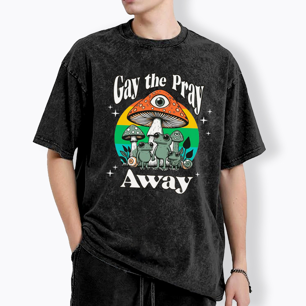 Gay The Pray Away LGBT Community Washed T-Shirt