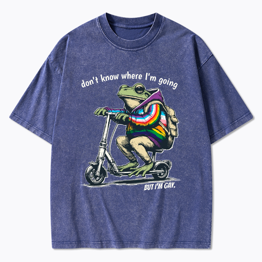 Don't Know Where I'm Going But I'm Gay Washed T-Shirt