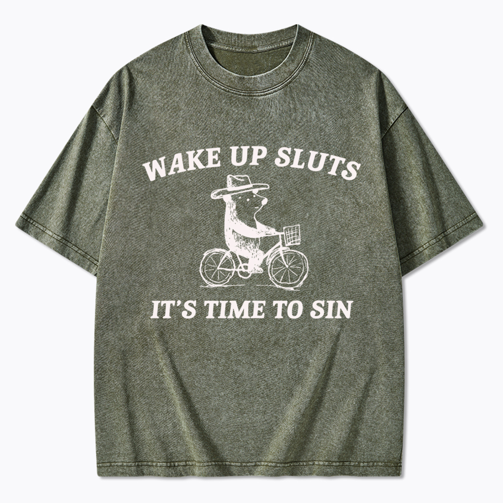 Wake Up Sluts It's Time to Sin Washed T-Shirt