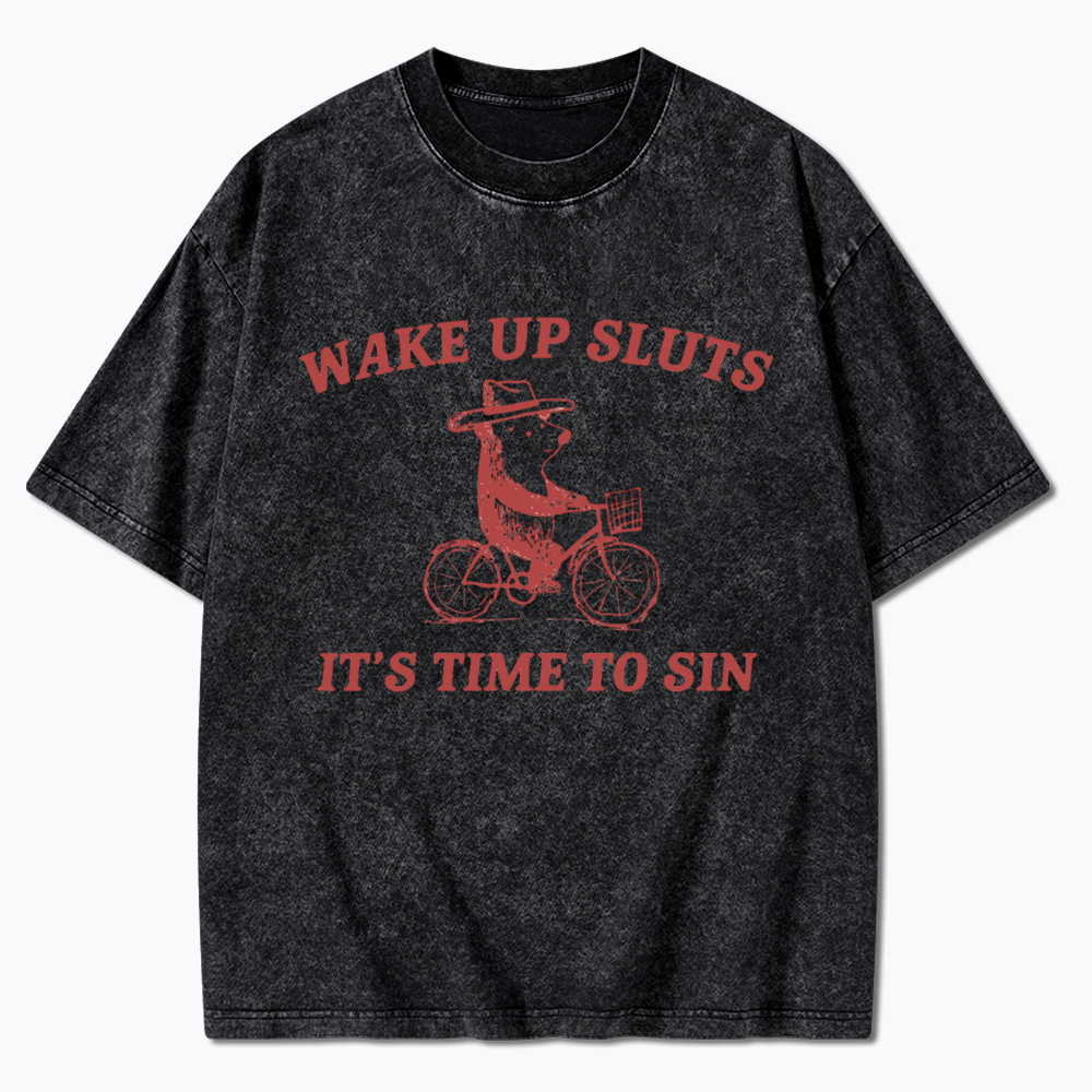 Wake Up Sluts It's Time to Sin Washed T-Shirt