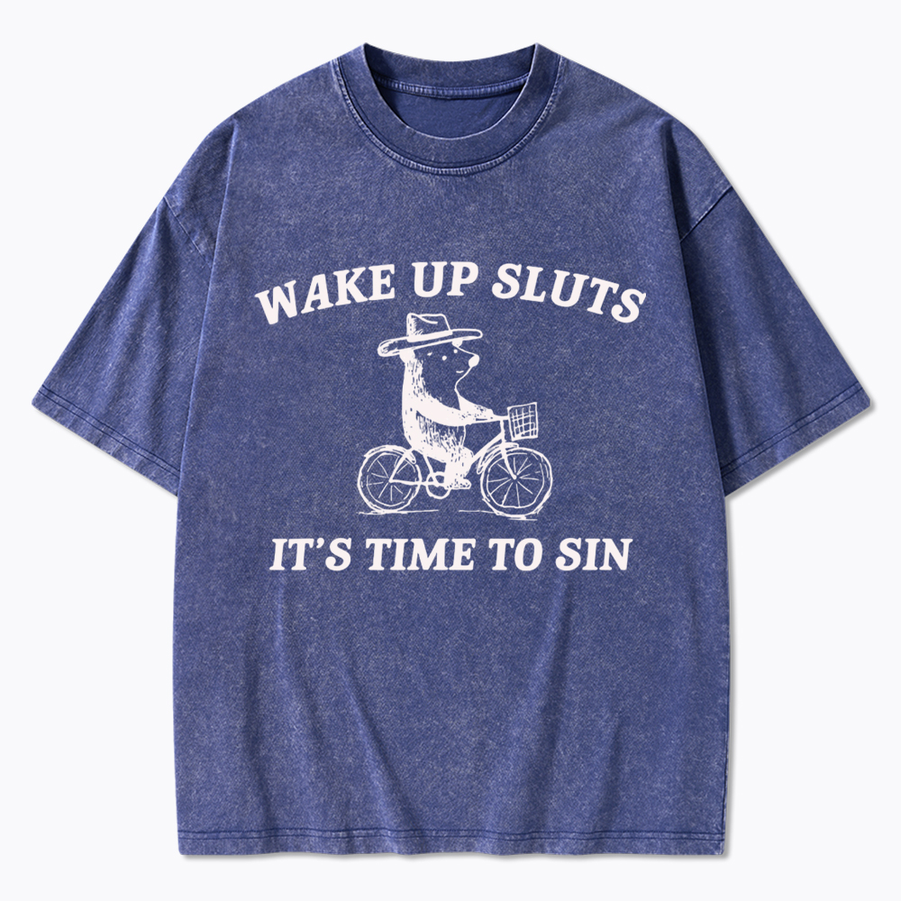 Wake Up Sluts It's Time to Sin Washed T-Shirt