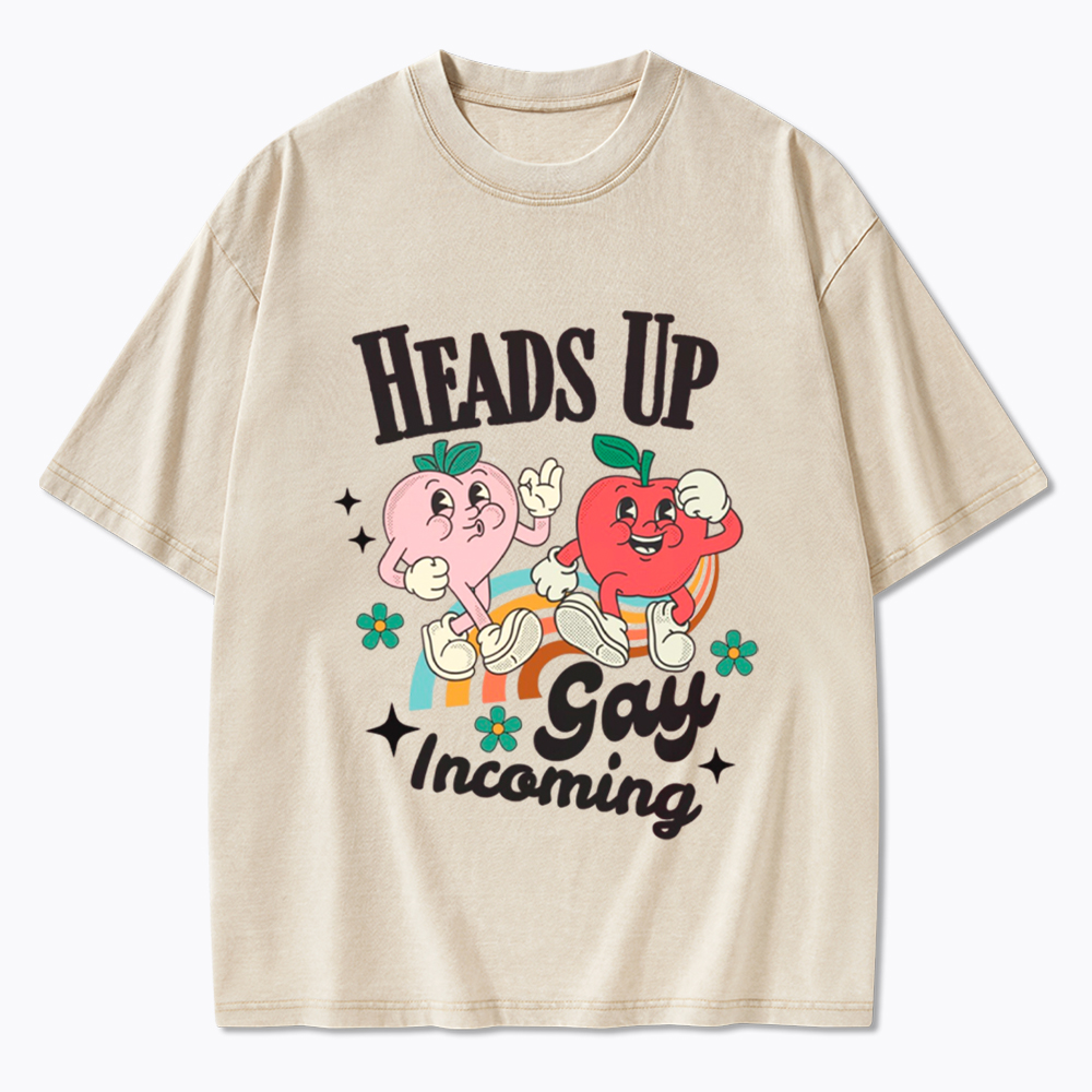 Heads Up Gay Incoming Funny Pride Washed T-Shirt