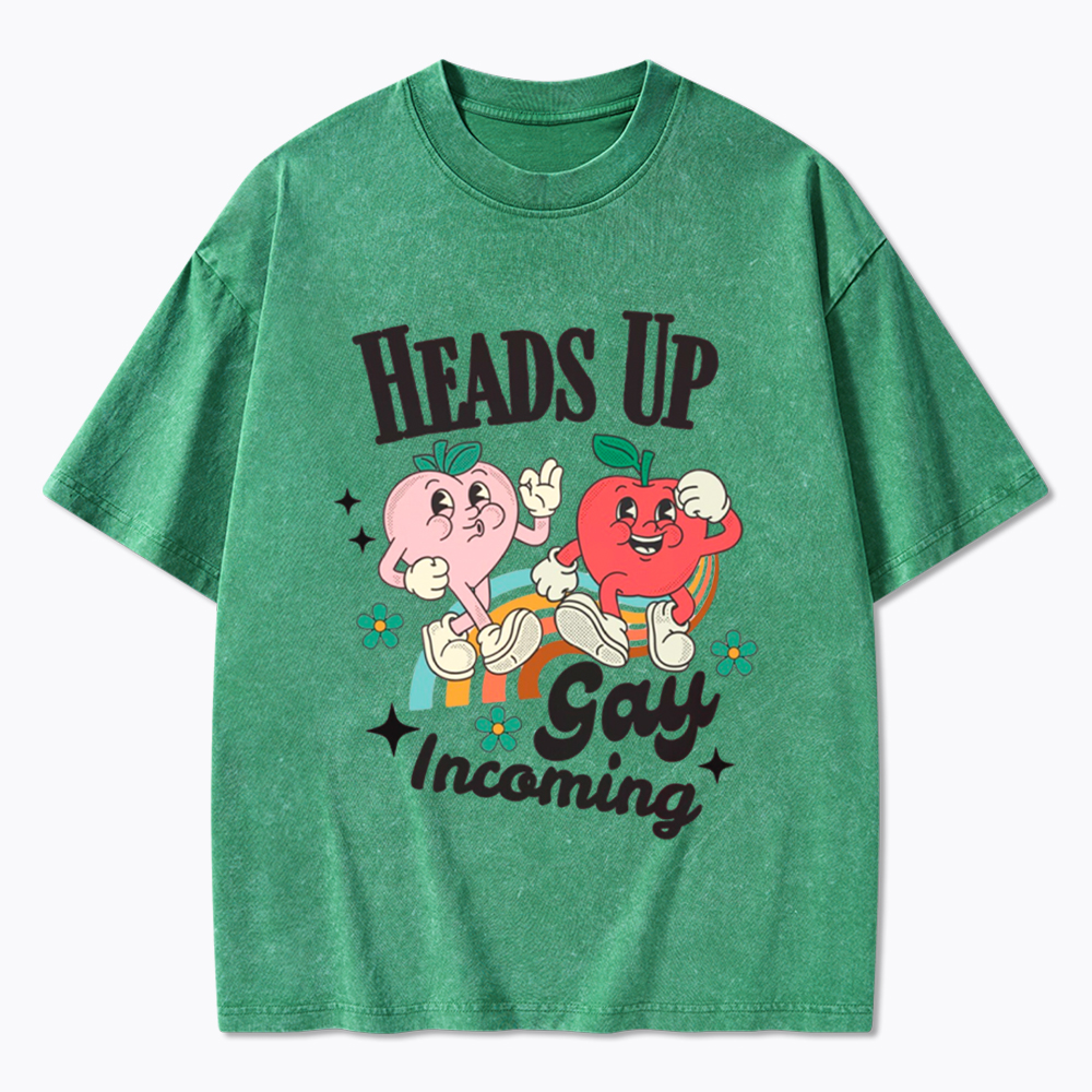 Heads Up Gay Incoming Funny Pride Washed T-Shirt