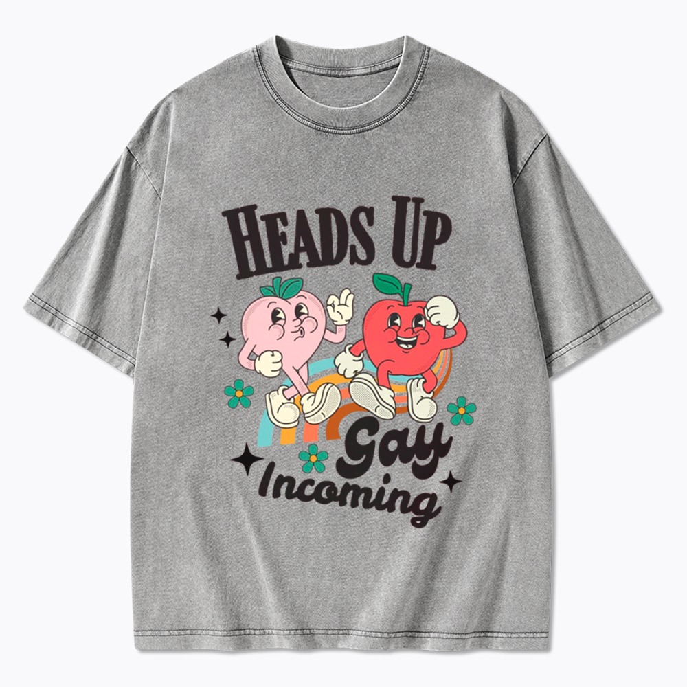 Heads Up Gay Incoming Funny Pride Washed T-Shirt