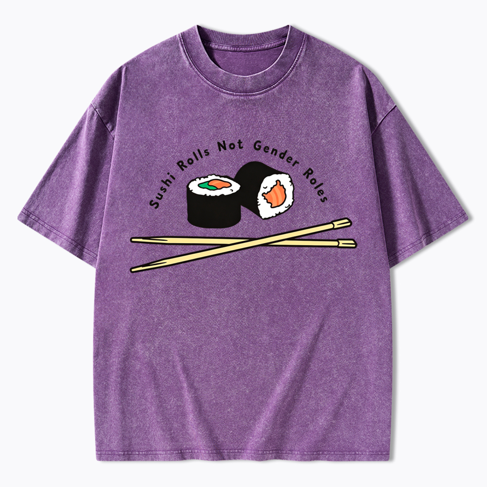 Sushi Rolls Not Gender Roles Washed T-Shirt