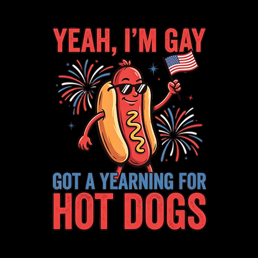Yeah I'm Gay Got A Yearning for Hot Dogs Washed T-Shirt