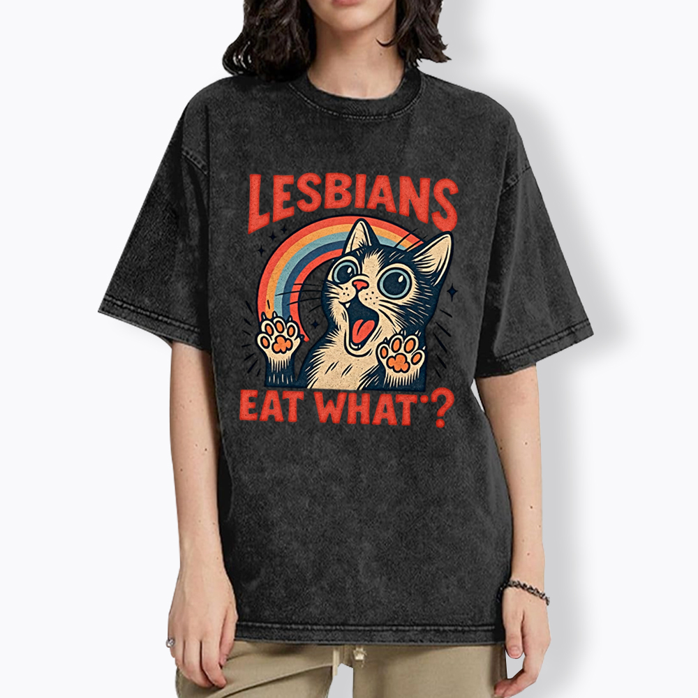 Lesbians Eat What Cat Washed T-Shirt