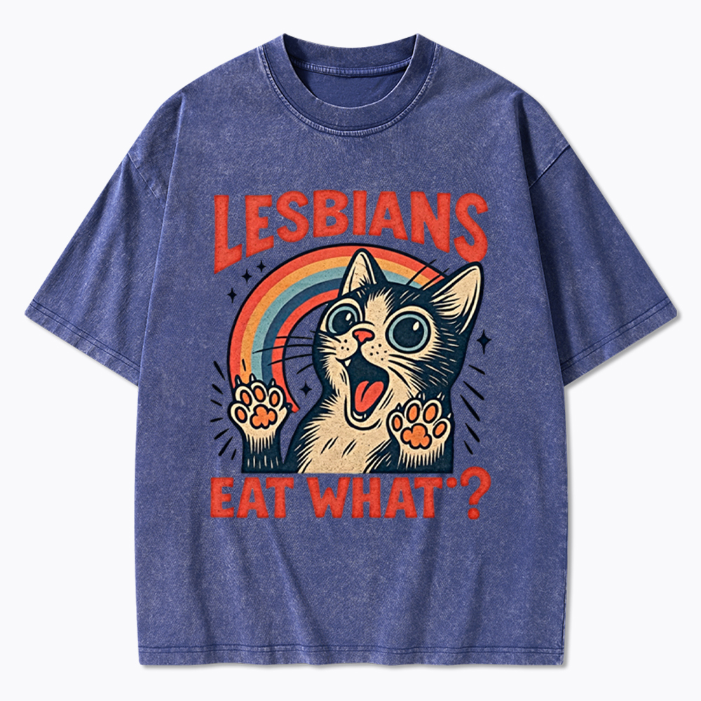 Lesbians Eat What Cat Washed T-Shirt