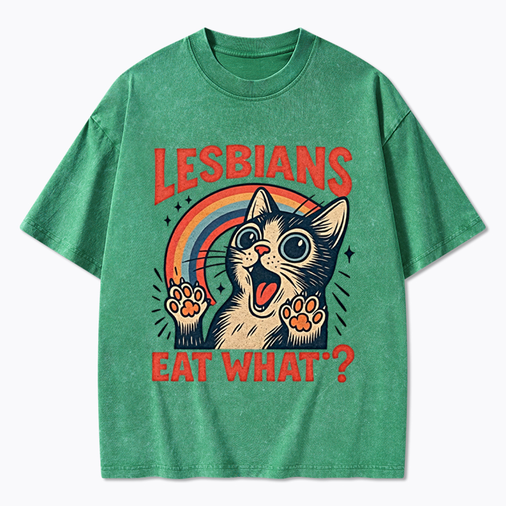 Lesbians Eat What Cat Washed T-Shirt