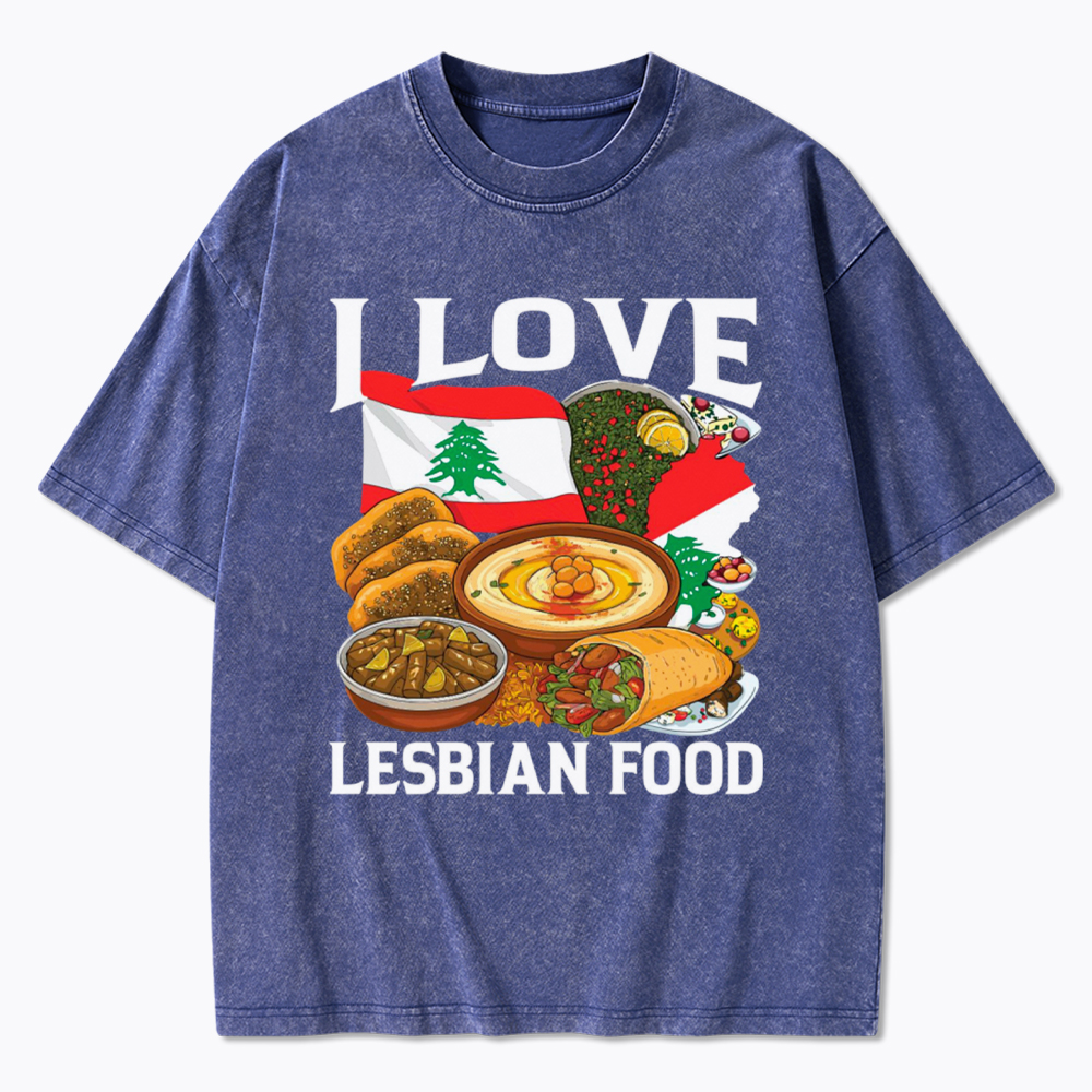 I Love Lesbian Food Lebanese Food Washed T-Shirt