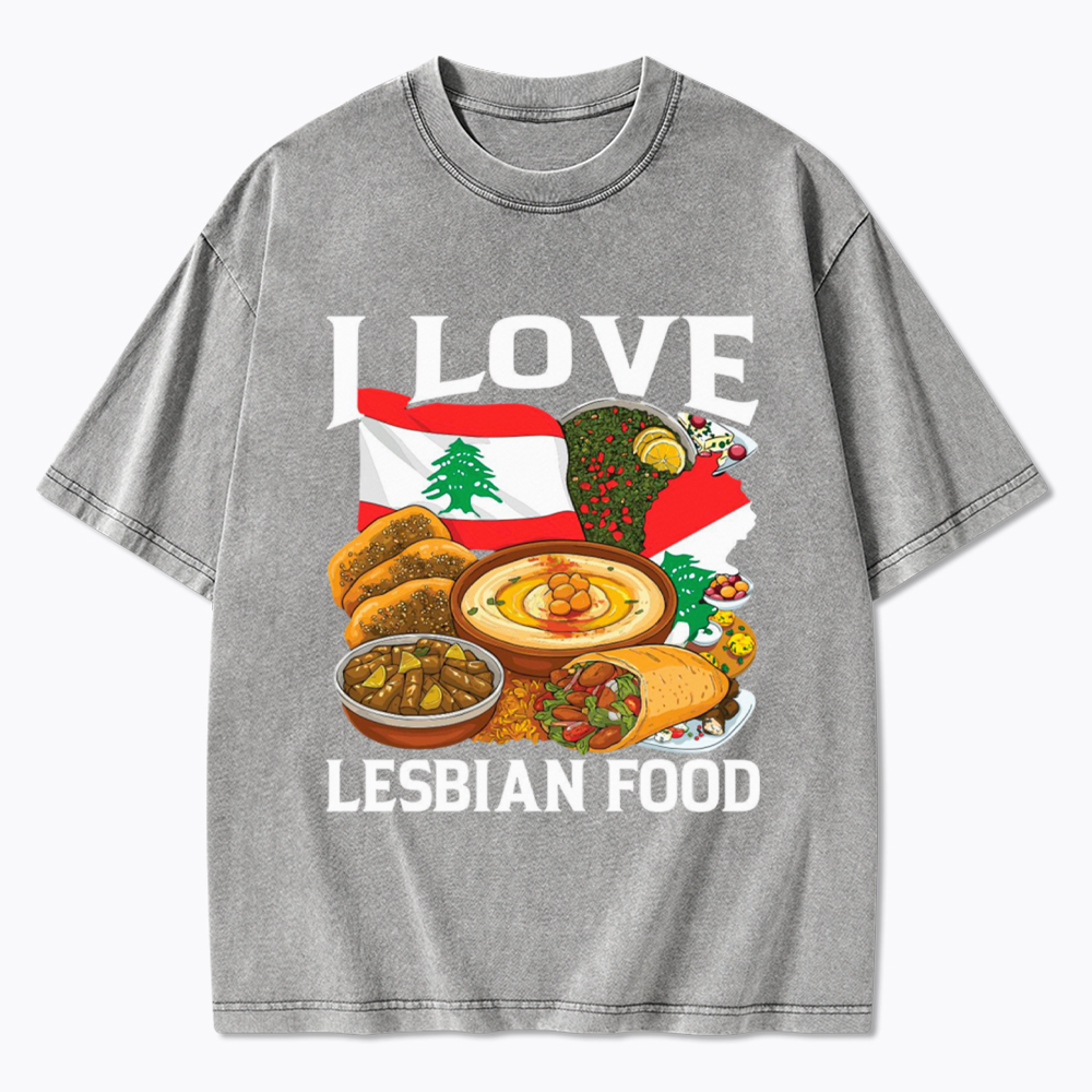 I Love Lesbian Food Lebanese Food Washed T-Shirt