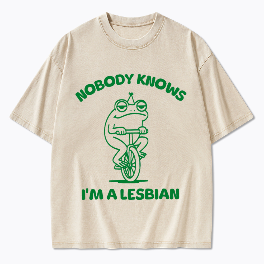 Nobody Knows I'm a Lesbian Frog Washed T-Shirt