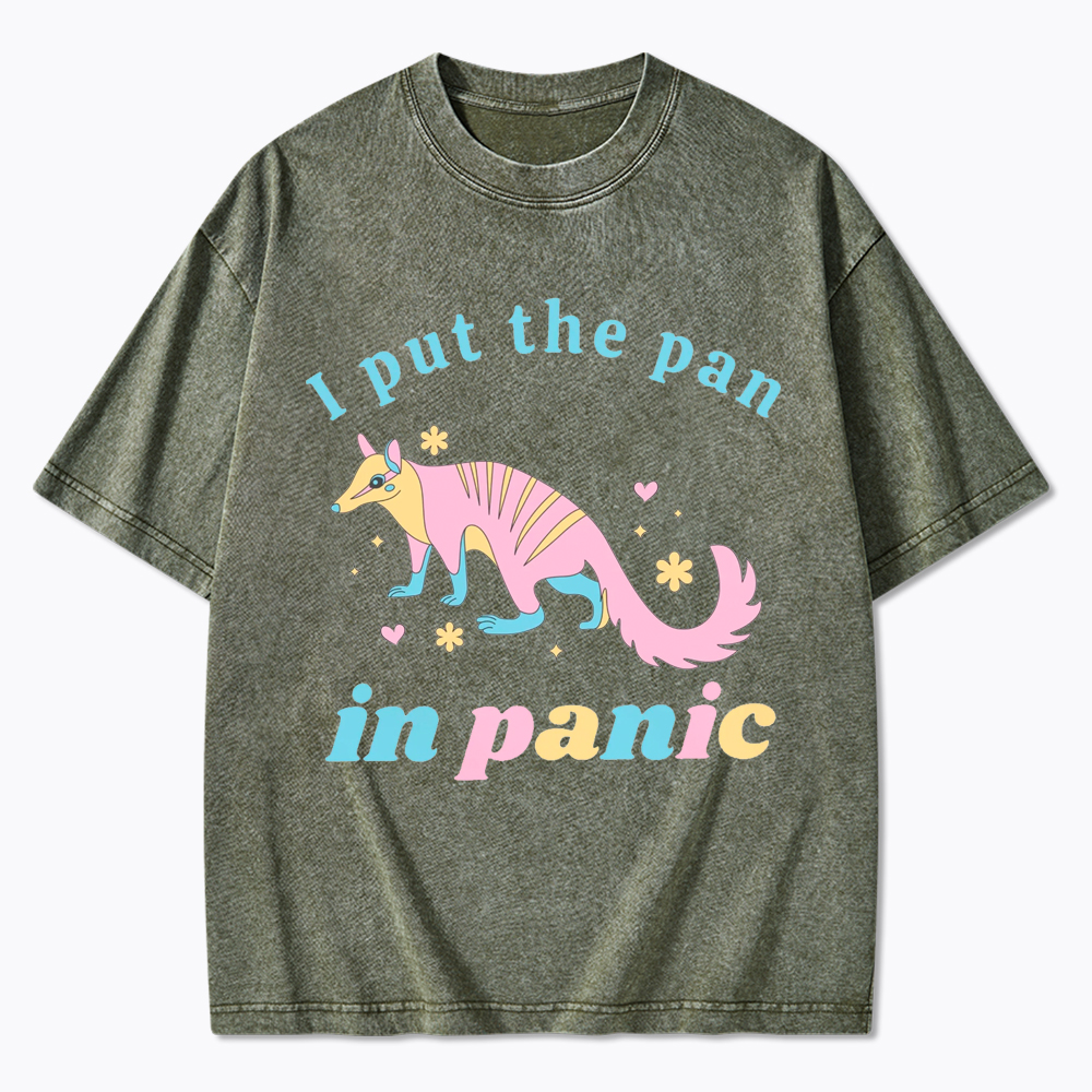 I Put The Pan in Panic Washed T-Shirt