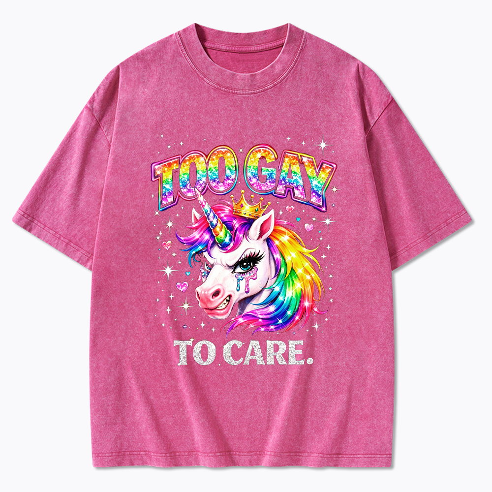 Too Gay To Care Washed T-Shirt