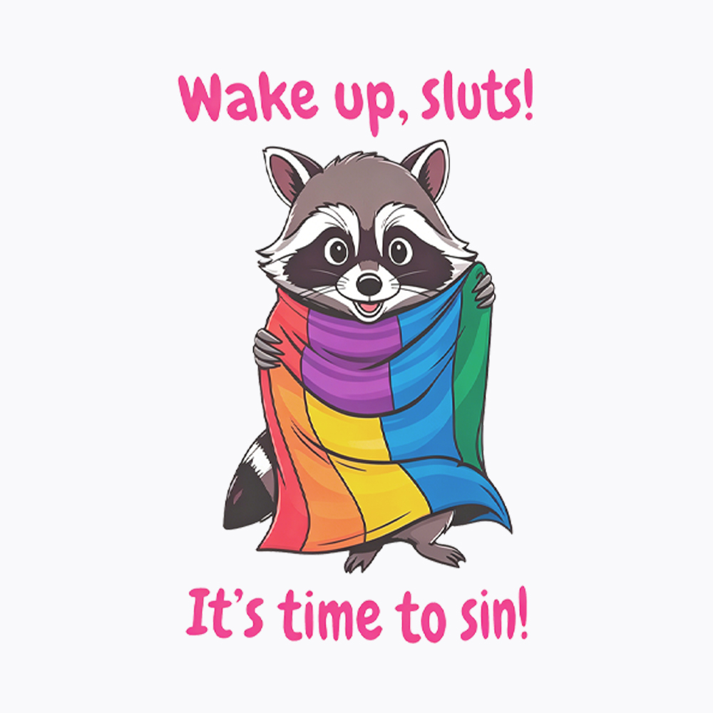 Funny Pride Raccoon Wake Up Sluts! It's Time To Sin Washed T-Shirt