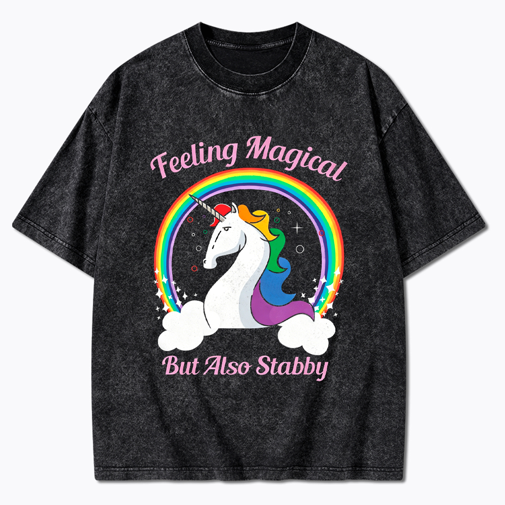 Feeling Magical But Also Stabby Washed T-Shirt