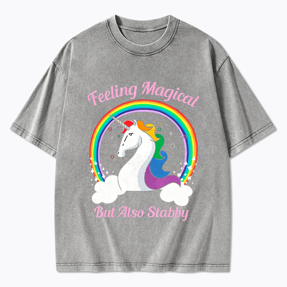 Feeling Magical But Also Stabby Washed T-Shirt