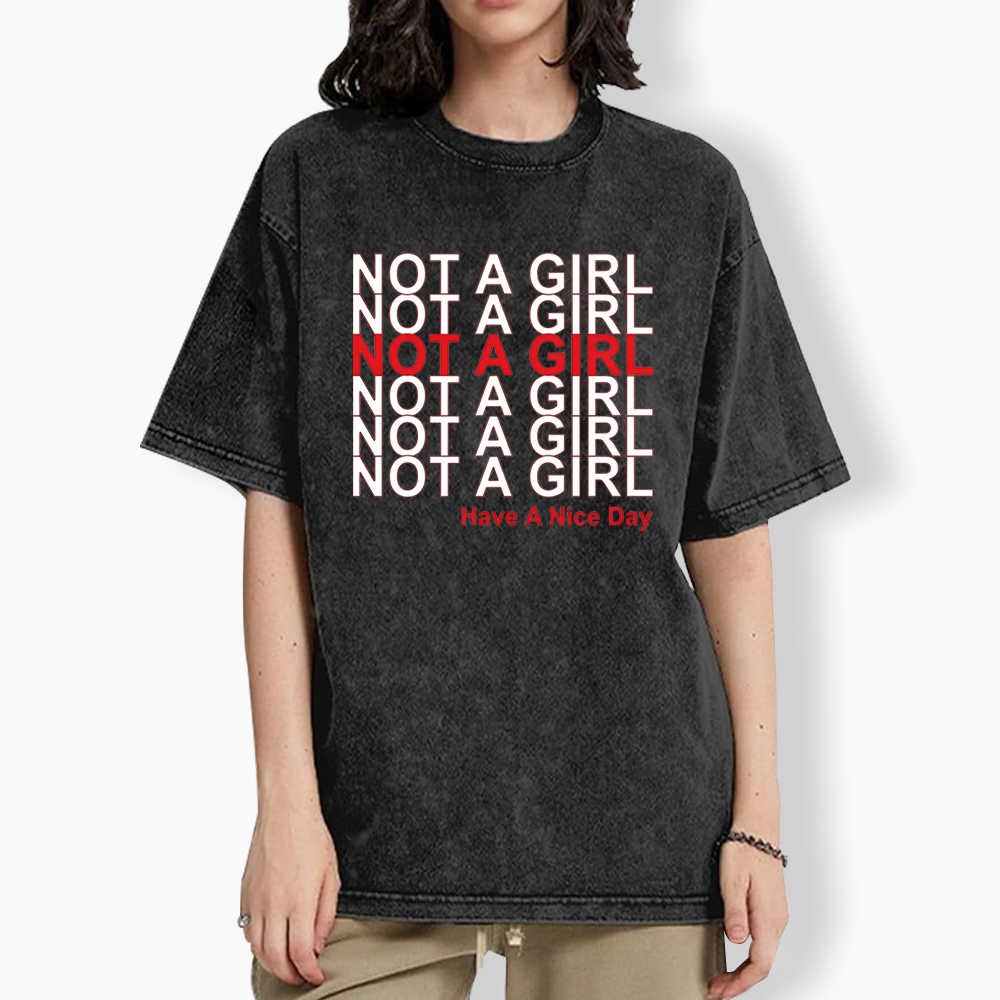Not A Girl Washed T-Shirt
