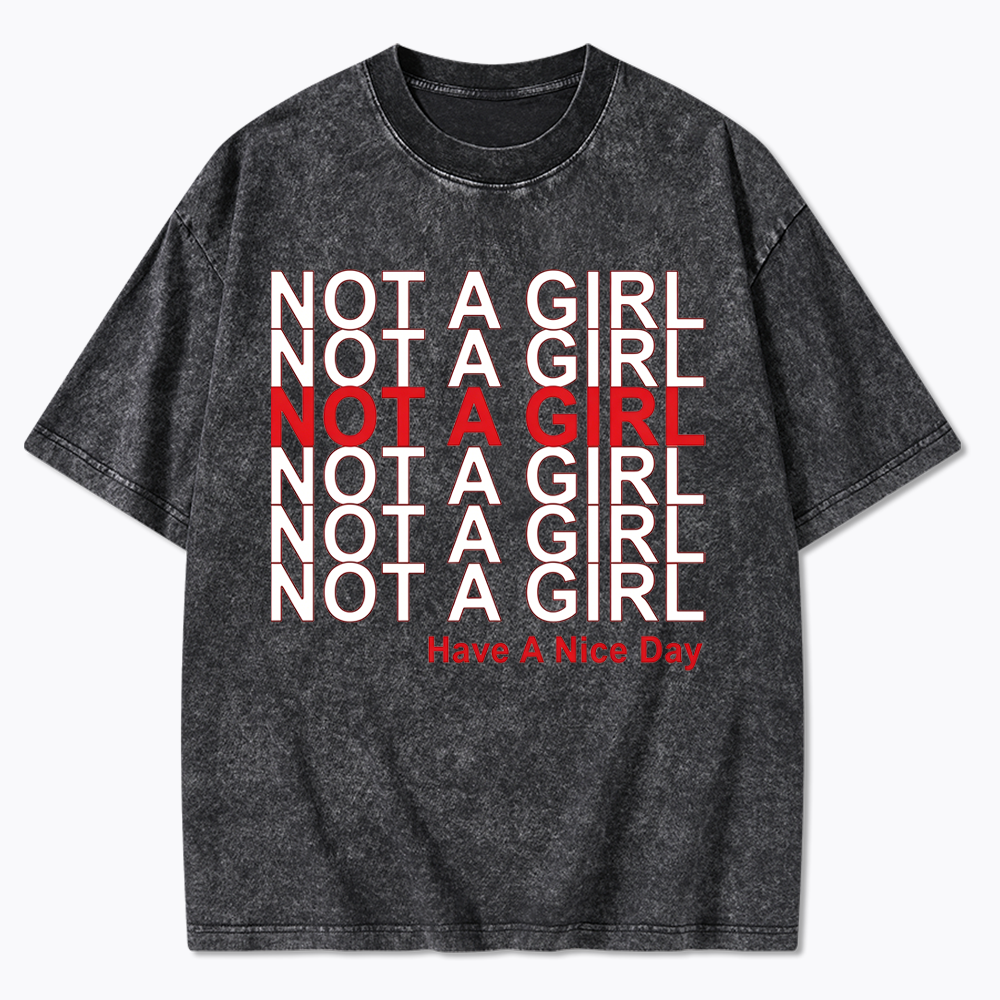 Not A Girl Washed T-Shirt