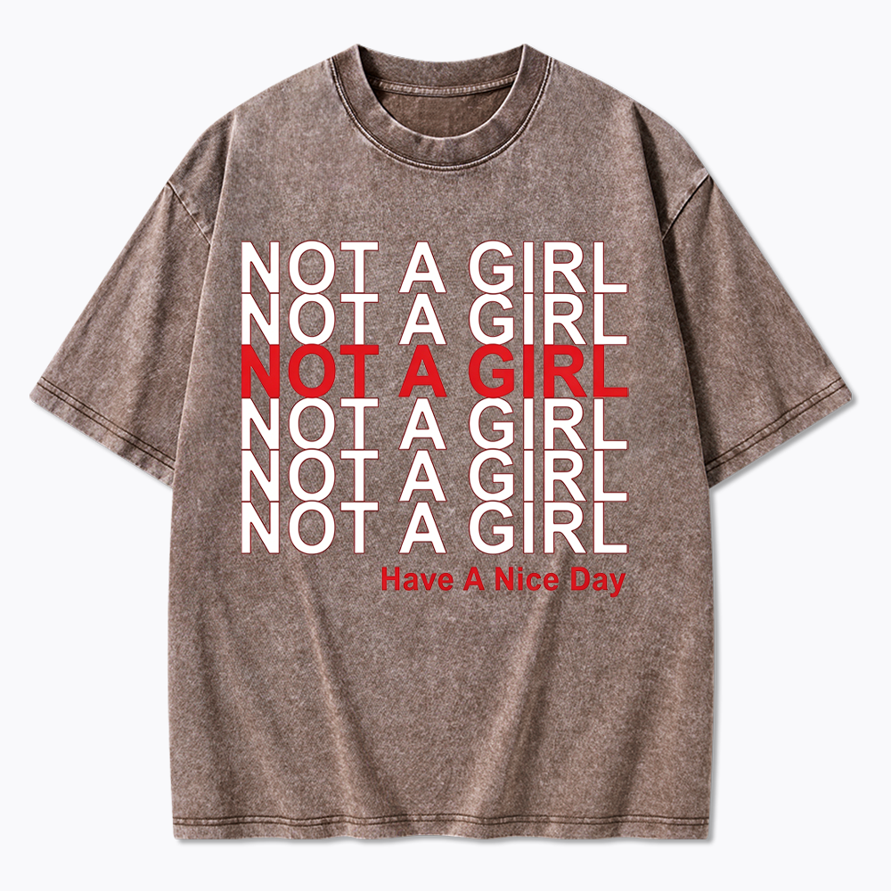 Not A Girl Washed T-Shirt