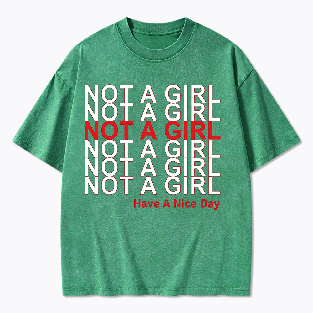 Not A Girl Washed T-Shirt