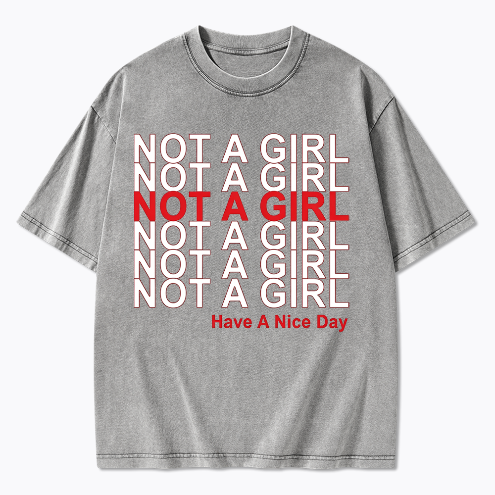 Not A Girl Washed T-Shirt