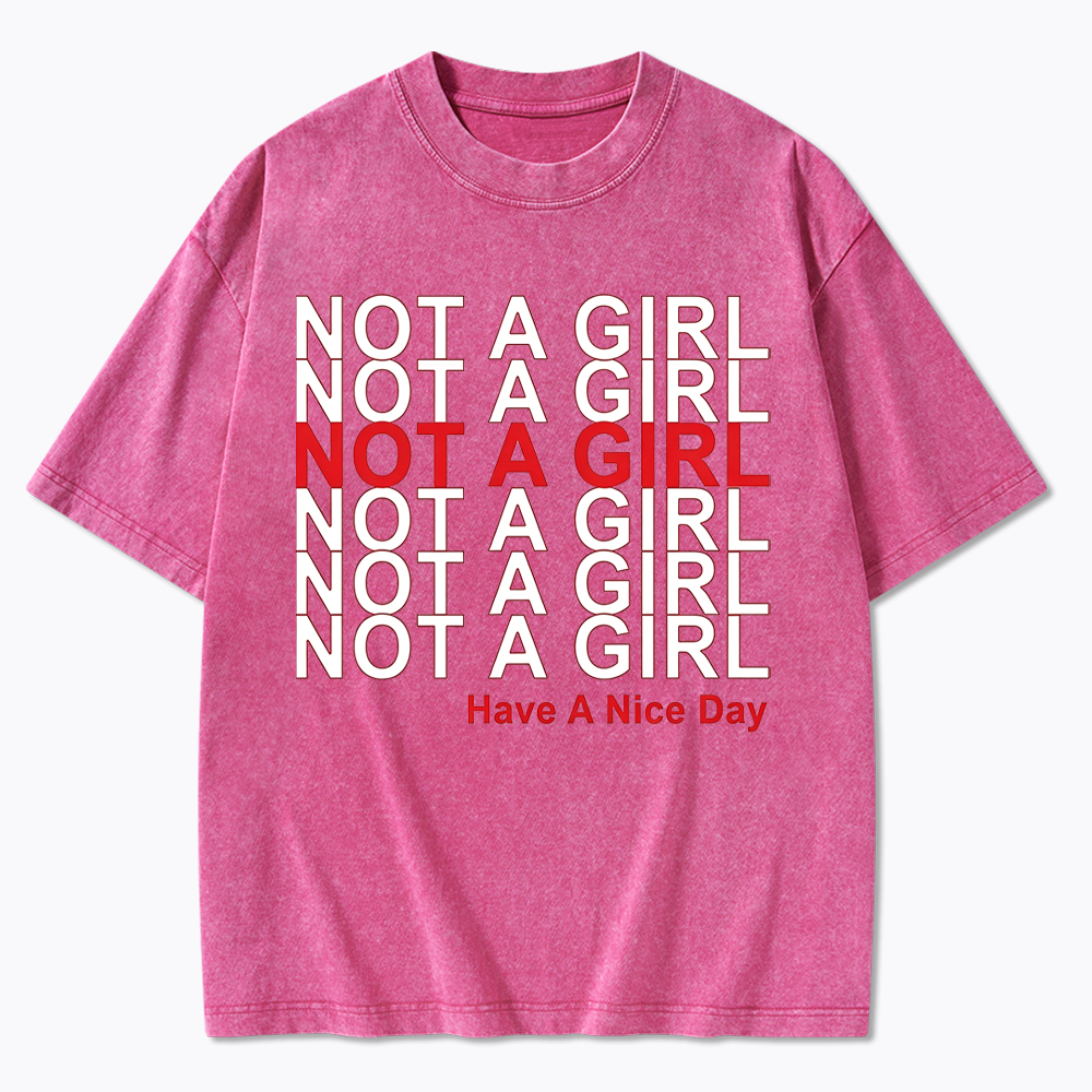 Not A Girl Washed T-Shirt