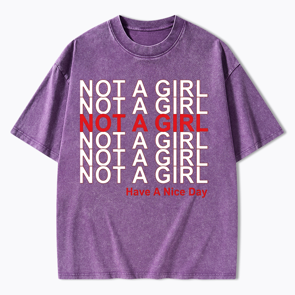 Not A Girl Washed T-Shirt