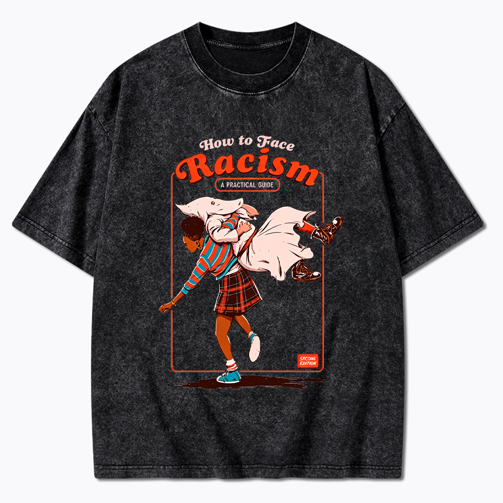 How to Face Racism Washed T-Shirt