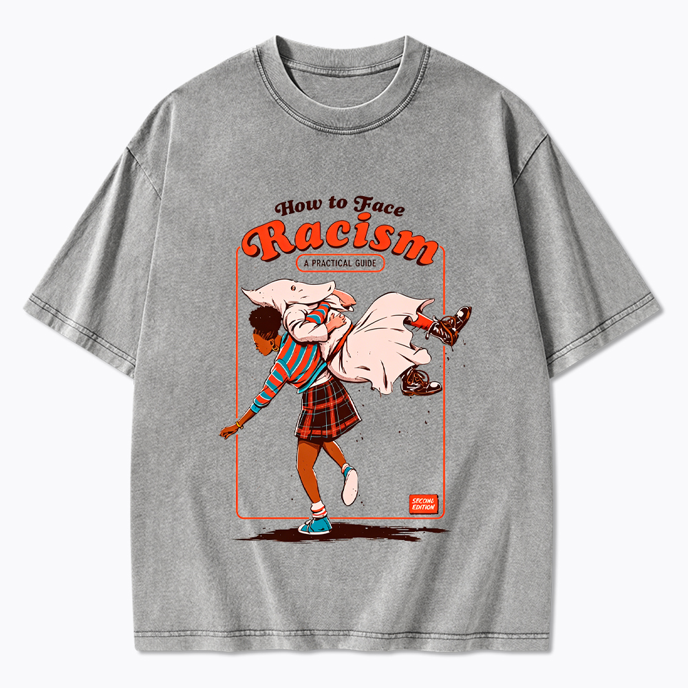 How to Face Racism Washed T-Shirt