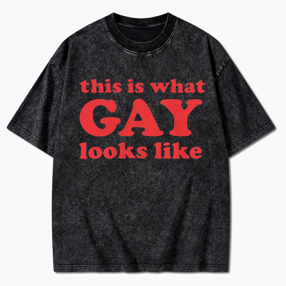 This Is What Gay Looks Like Washed T-Shirt