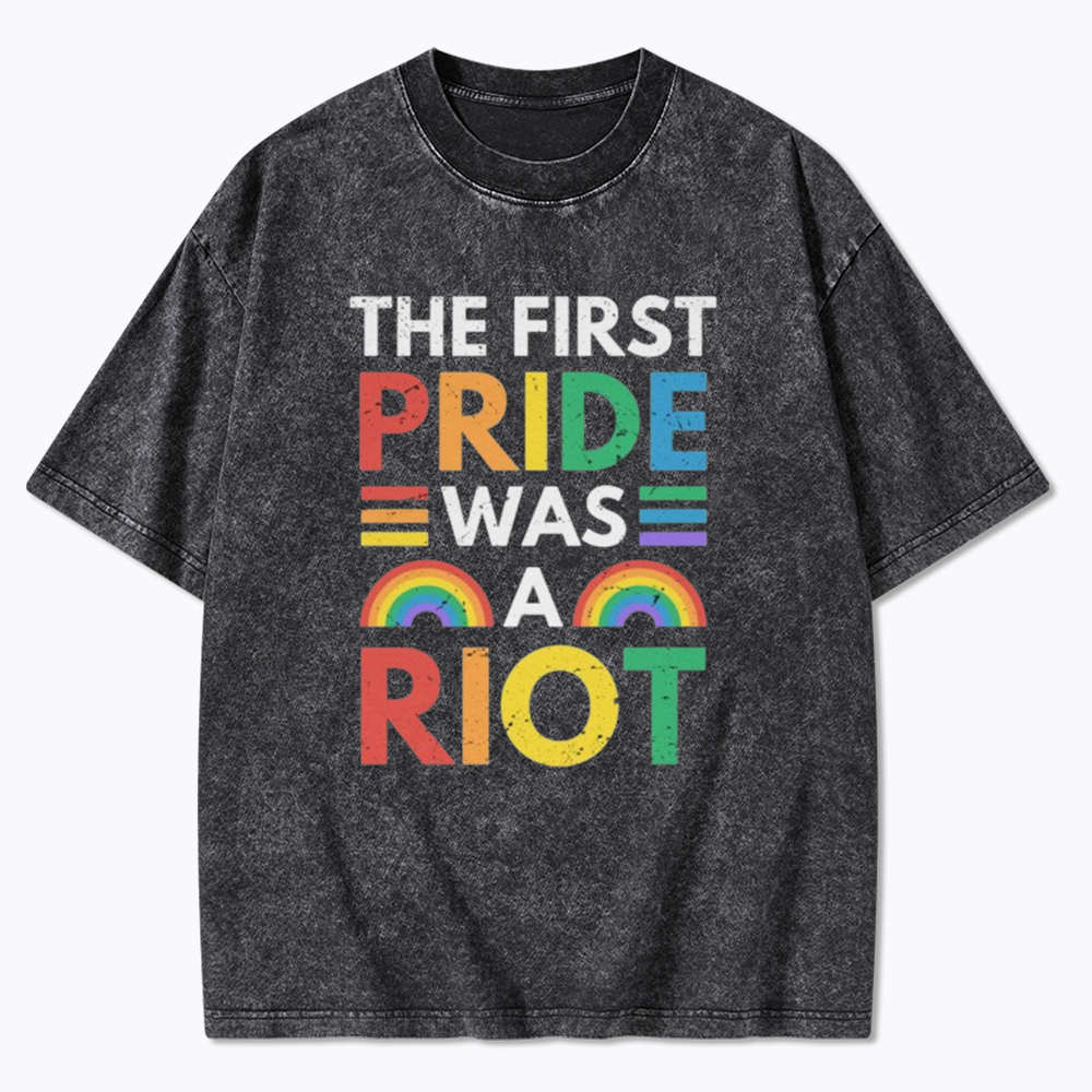 The First Pride Was A Riot Washed T-Shirt