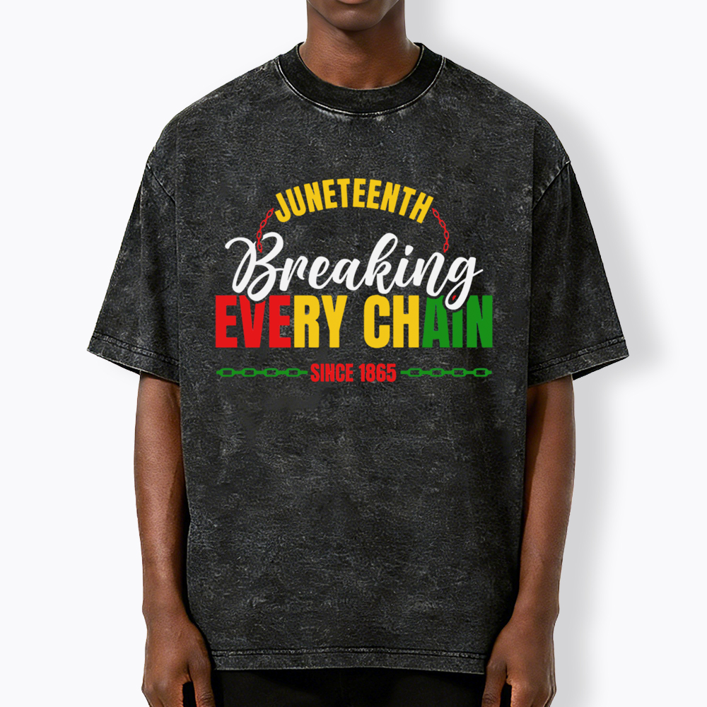 Juneteenth Breaking Every Chain Since 1865 Washed T-Shirt