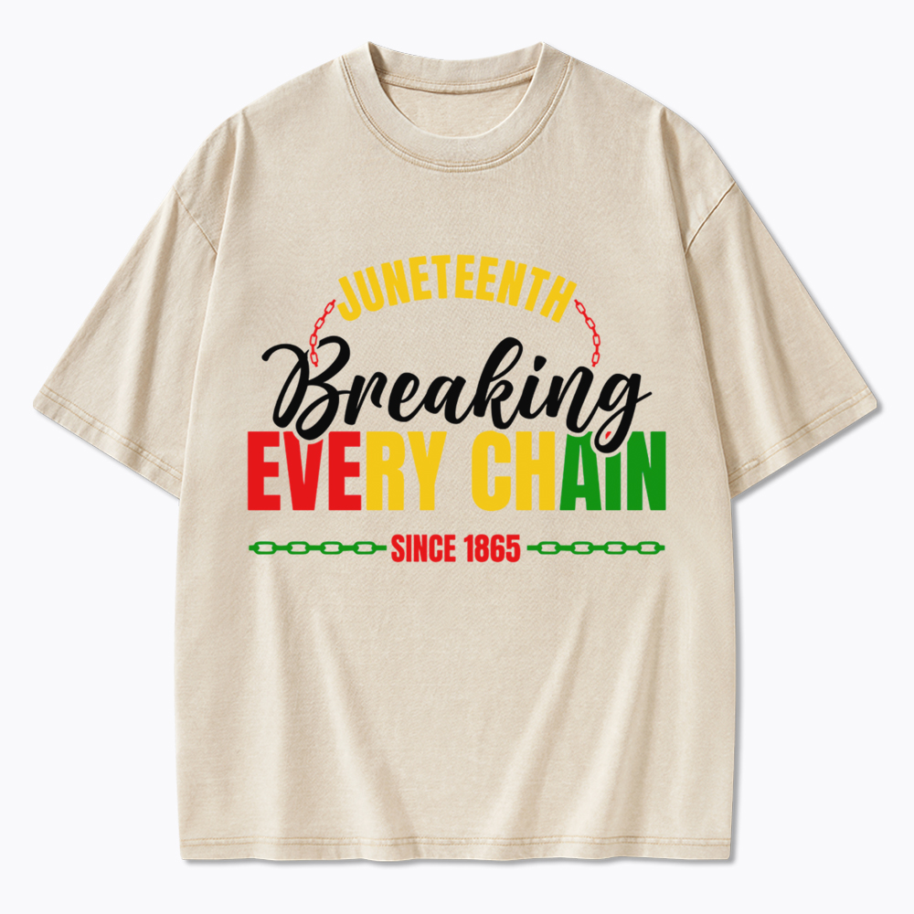 Juneteenth Breaking Every Chain Since 1865 Washed T-Shirt