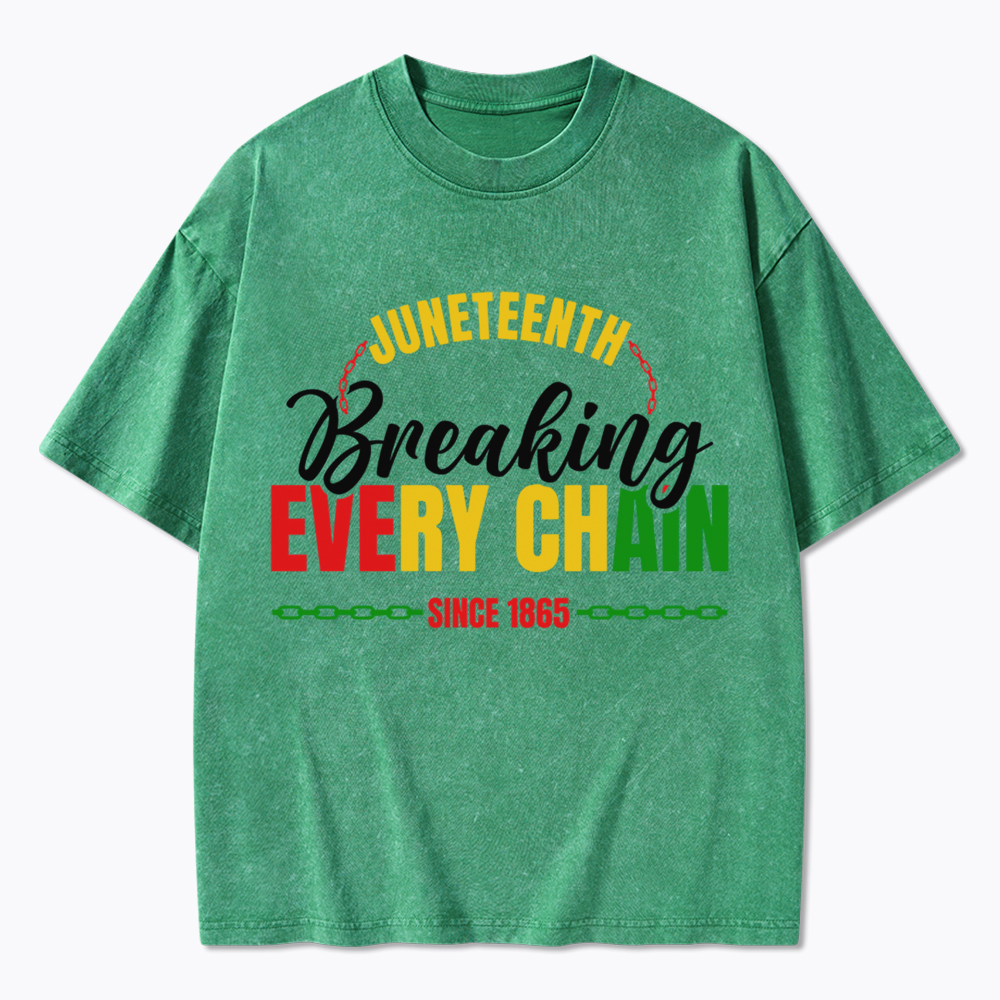Juneteenth Breaking Every Chain Since 1865 Washed T-Shirt
