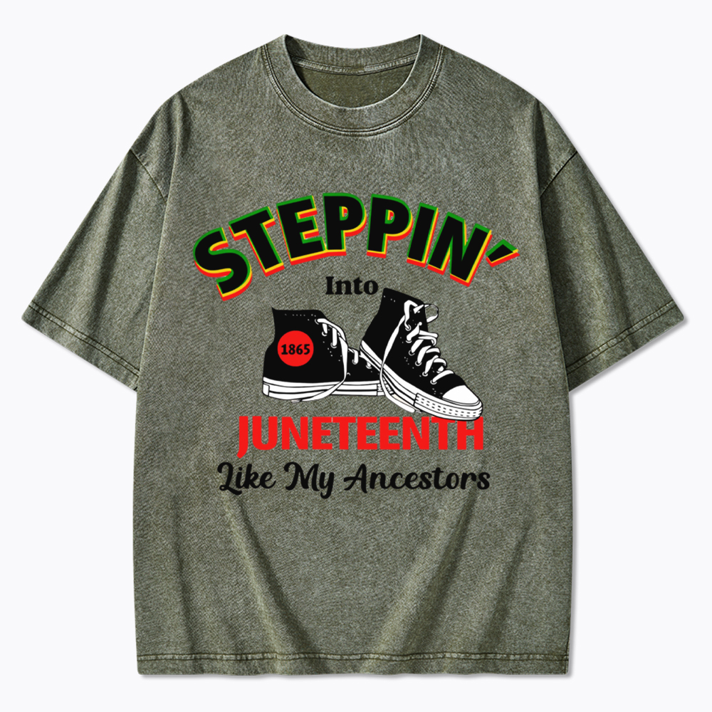 Steppin Into Juneteenth Like My Ancestors Washed T-Shirt