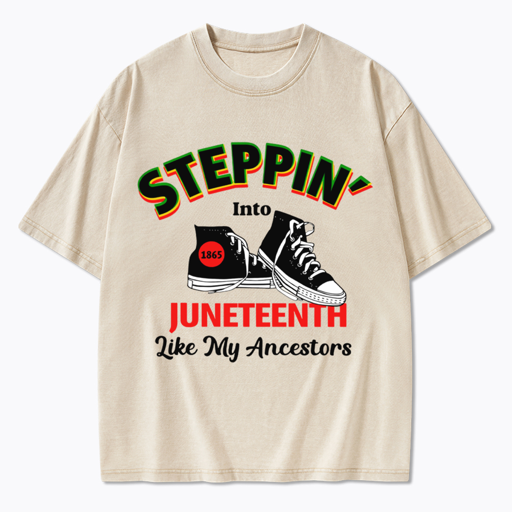 Steppin Into Juneteenth Like My Ancestors Washed T-Shirt