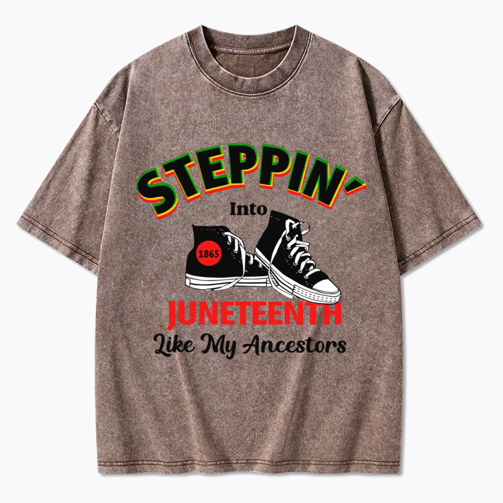 Steppin Into Juneteenth Like My Ancestors Washed T-Shirt
